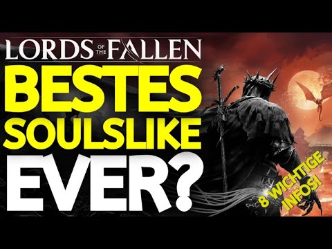 LORDS OF THE FALLEN wird das BESTE SOULSLIKE ALLER ZEITEN! 8 WICHTIGE INFOS!