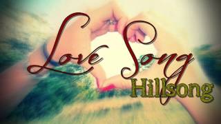 Love Song - Hillsong