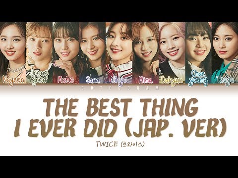 TWICE - The Best Thing I Ever Did (Japanese Ver.) (Color Coded Lyrics Eng/Rom/Han/日本語字幕/ 가사)