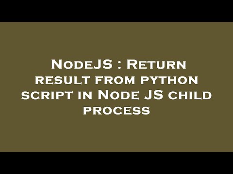 Nodejs Return Result From Python Script In Node Js Child Process