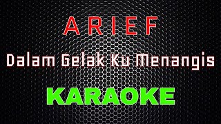 Download lagu Arief - Dalam Gelak Ku Menangis [Karaoke] | LMusical mp3