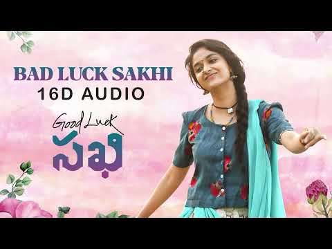 Bad Luck Sakhi  Song [ 16D AUDIO ] | Use Headphones 🎧