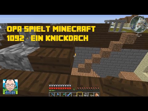 Opa spielt Minecraft 1092 – Ein Knickdach