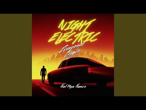 Night Electric (feat. Mya Francis)