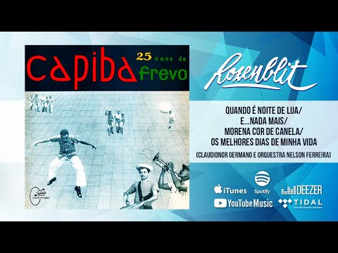 Capiba 25 Anos de Frevo - Quando é Noite de Lua - (Claudionor Germano e Orquestra Nelson Ferreira)