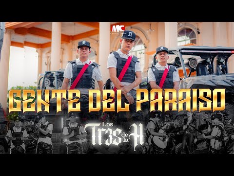 Los Tres de la H - Gente del Paraiso (Video Oficial)