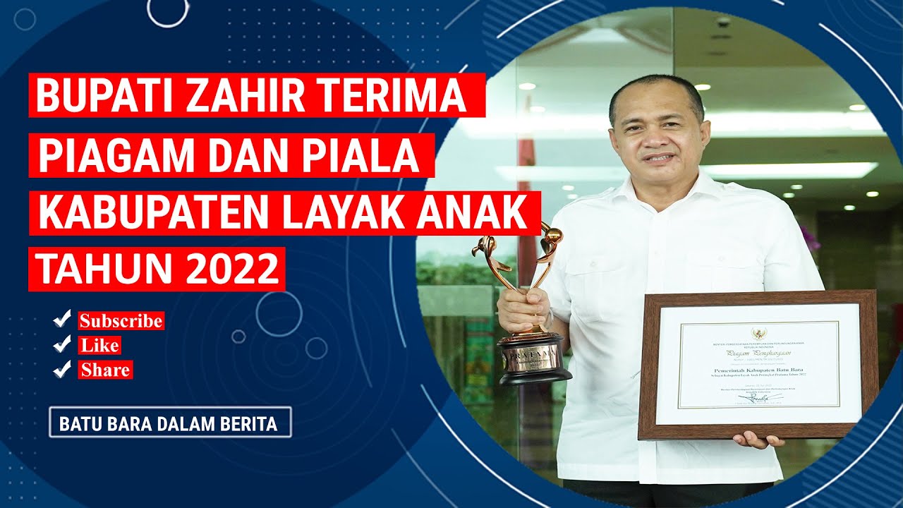 BUPATI ZAHIR TERIMA PIAGAM DAN PIALA KABUPATEN LAYAK ANAK TAHUN 2022