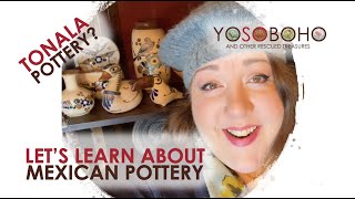What is Tonala Pottery 🏺Let's learn about Mexican pottery! Talavera, Tlaquepaque, Oaxana & more! 🇲🇽