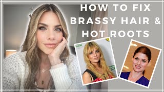 How To Fix Brassy Hair & Hot Roots