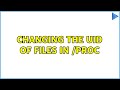 Changing The UID Of Files In Proc 3 Solutions