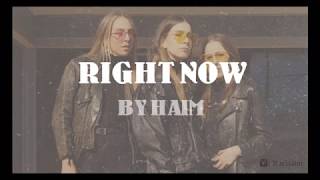 HAIM - Right Now (lyrics)