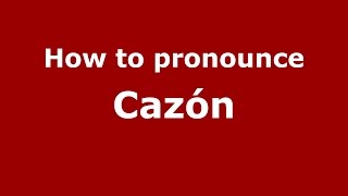 How to pronounce Cazón