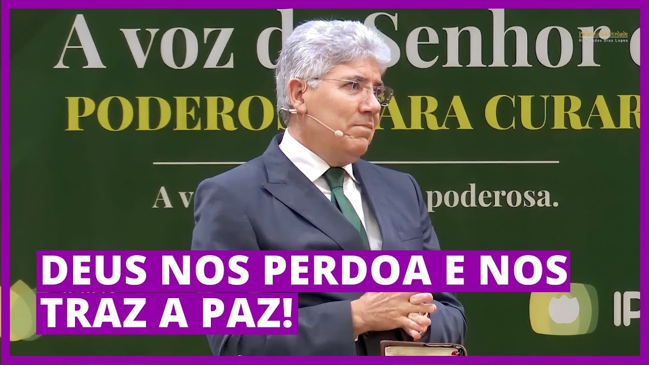 DEUS NOS PERDOA E NOS TRAZ A PAZ! - Hernandes Dias Lopes