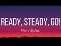 Harry Styles - Ready, Steady, Go! (Lyrics)