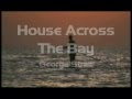 That house across the bay with Lyrics George Strait