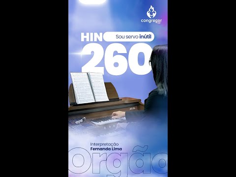 Hino 260 - Sou Servo Inútil - Hinos Orgão CCB - Fernanda Lima  #shorts