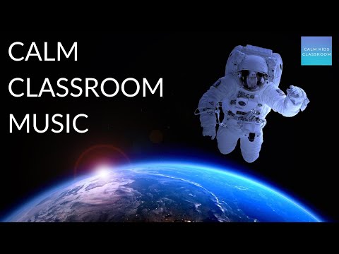 Quiet Classroom Music For Children - Outer Space - Relaxing music for children for reading & writing
