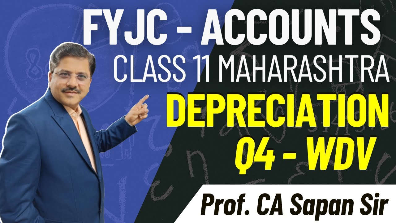 Q4 - WDV | Depreciation | FYJC Maharashtra Accounts | BookKeeping & Accountancy | CA Sapan Sir