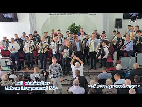 ‼️Fiii Cântăreților ~ Să nu lași după mine ~ Mitocu Dragomirnei SV