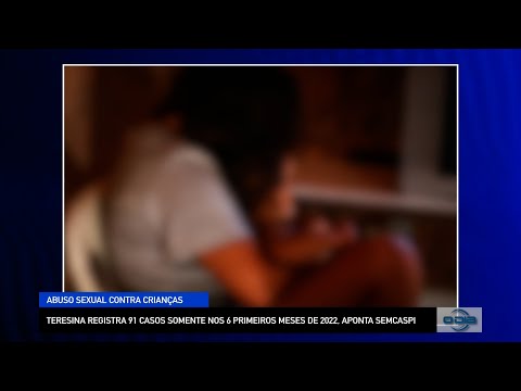 Teresina registra 91 casos de abuso sexual infantil nos 6 primeiros meses, diz SEMCASPI 14 09 2022