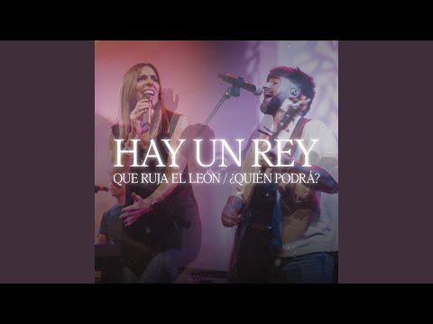 Hay un rey / Que ruja el león / ¿Quién Podrá?
