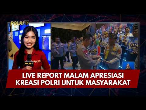 PRESISI UPDATE: LIVE REPORT MALAM APRESIASI KREASI POLRI UNTUK MASYARAKAT 11/08/2026 (22.13)