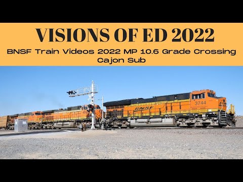 BNSF Train Videos 2022 MP 10.6 Grade Crossing Cajon Sub