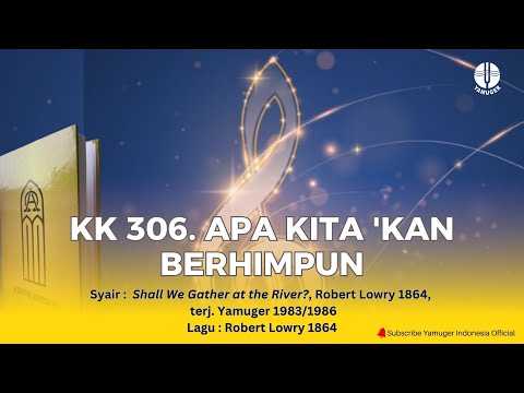 Kidung Keesaan 306 - "Apa Kita 'Kan Berhimpun" (KK 306)