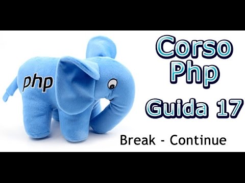 Corso Php MySql - GUIDA 17 / break - continue