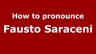 How to pronounce Fausto Saraceni