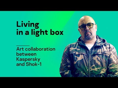 Living in a light box | Art collaboration between Kaspersky and Shok-1