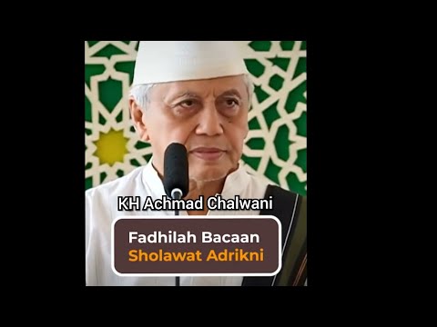 Fadilah Sholawat Adrikni || KH Achmad Chalwani