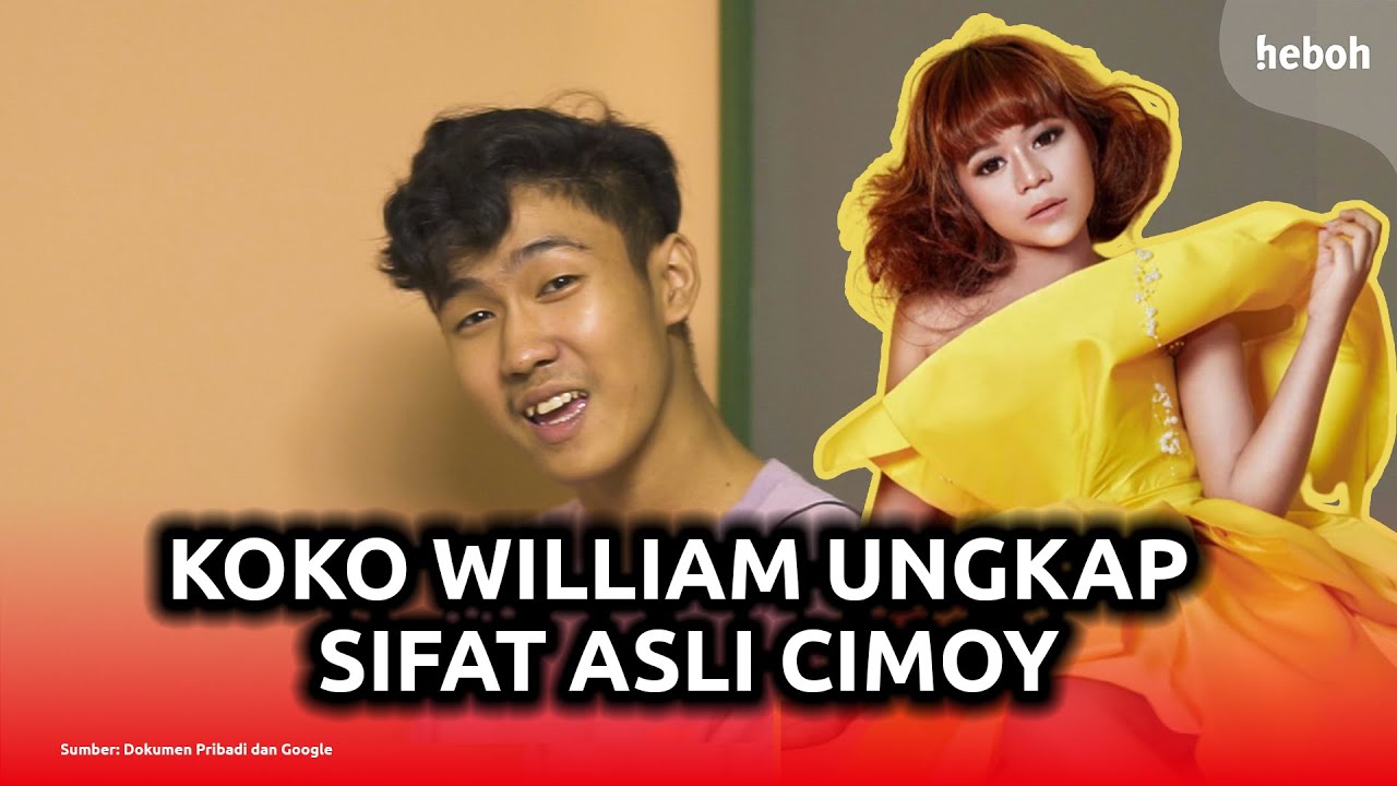 Koko William Bahas Perjalanan Karir Hingga Sifat Asli Cimoy Dibalim Sosial Media