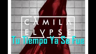 Camila - Tu Tiempo Ya Se Fue
