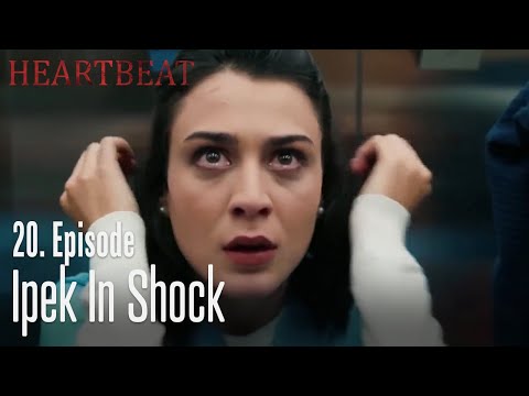 Ipek in shock - Heartbeat   Episode 20