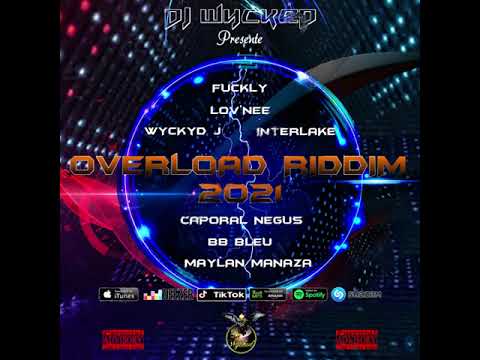 Medley Overload Riddim 2021-Fuckly,Caporal Negus,Wyckyd J,Bb Bleu,Interlake,Maylan Manaza,Lov'nee