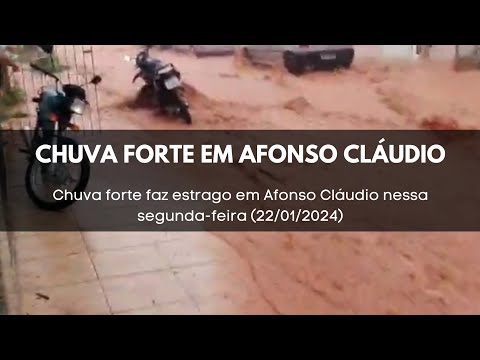 chuva forte que atingiu Afonso Cláudio nesta segunda-feira (22/01/2024)