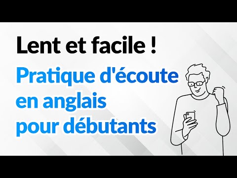 Lent et facile ! Pratique d'écoute en anglais pour débutants