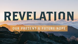 Revelation | The Worship of Heaven - Revelation 11:15-19