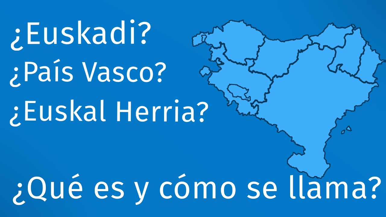 ¿Qué son Euskadi, Euskal Herria y País Vasco