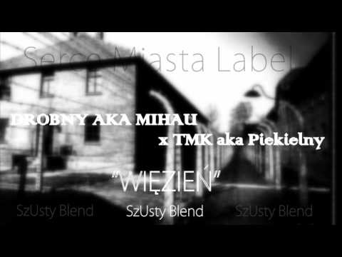 Drobny aka Mihau x TMK aka Piekielny - Więzień (SzUsty Blend)