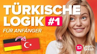 Türkische Logik für Anfänger | mit Deutsch 🇹🇷 Lern Türkisch