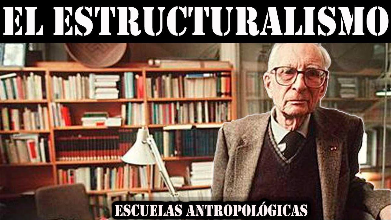 El Estructuralismo | Claude Lévi-Strauss