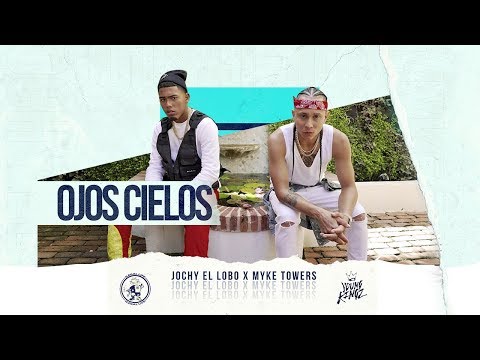 Jochy El Lobo Myke Towers Ojos Cielos
