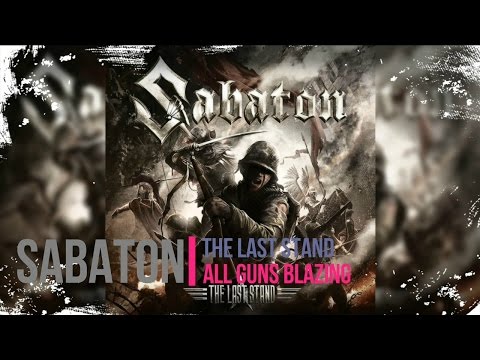 Sabaton - All Guns Blazing - The Last Stand - Lyrics