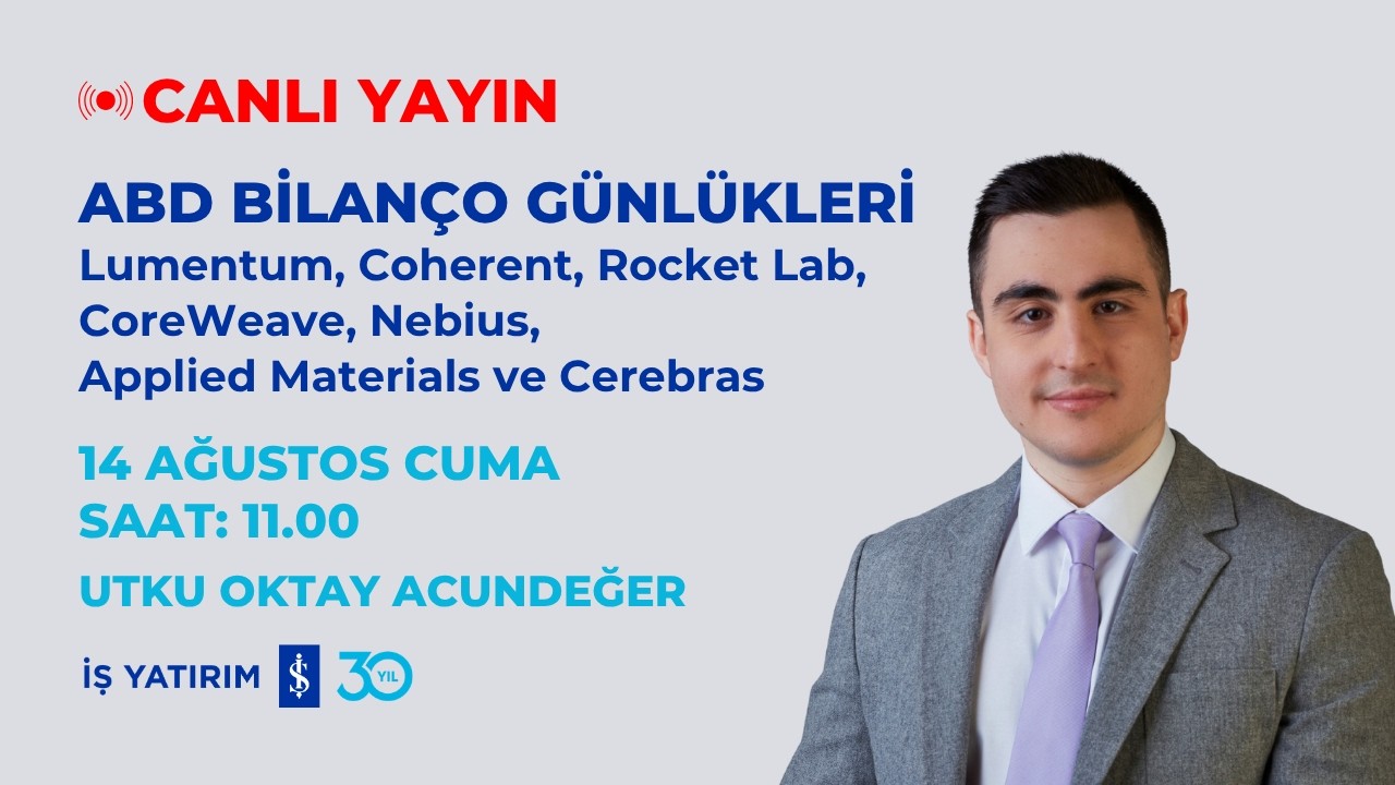 ABD BİLANÇO GÜNLÜKLERİ - Lumentum, Coherent, Rocket Lab, CoreWeave, Nebius, Applied M ve Cerebras