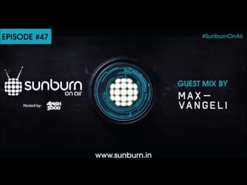 Sunburn On Air #47 (Interview & Guest mix - Max Vangeli)