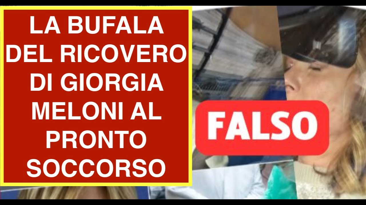LA BUFALA DEL RICOVERO DI GIORGIA MELONI AL PRONTO SOCCORSO
