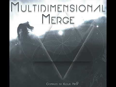 06 Kloud Nin9 & Radioactive.Cake - Multidimensional Merge