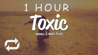 Download lagu [1 HOUR 🕐 ] inverness & Amelia Moore - Toxic (Lyrics) mp3